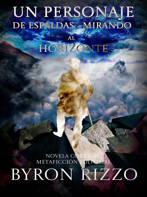 Title details for Un personaje de espaldas mirando al horizonte by Byron Rizzo - Wait list